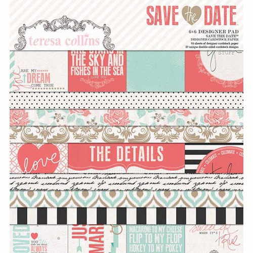 Teresa Collins - Save The Date Collection - 6 x 6 Paper Pad