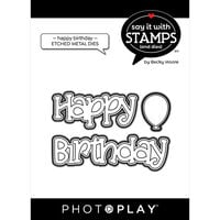 Photoplay - Say It With Stamps Collection - Etched Dies - Happy Birthday