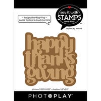 Photoplay - Say It With Stamps Collection -Etched Dies - Happy Thanksgiving - Large Phrase