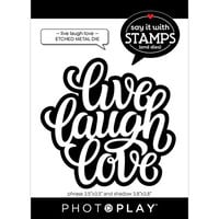 PhotoPlay - Say It With Stamps Collection - Etched Dies - Live Laugh Love