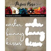 Paper Rose - Dies - Easter Bunny Kisses Fine Script