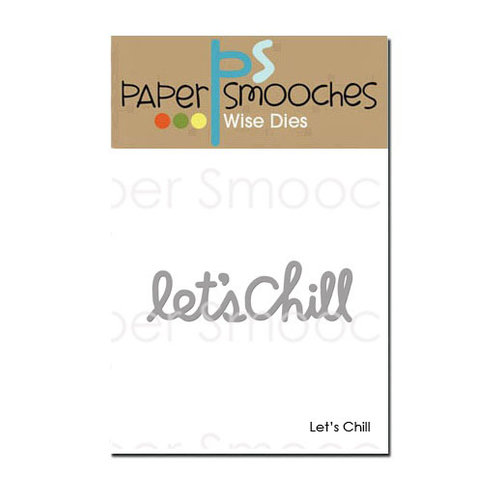 Paper Smooches - Dies - Let's Chill