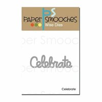 Paper Smooches - Dies - Celebrate Word