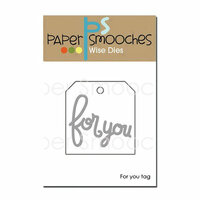 Paper Smooches - Dies - For You Tag