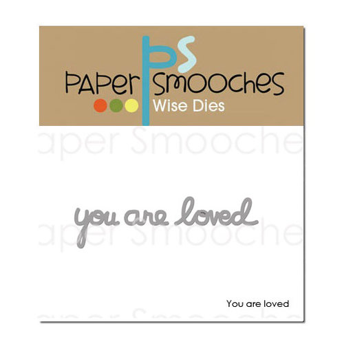 Paper Smooches - Dies - You Are Loved