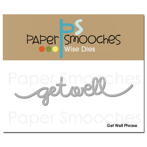 Paper Smooches - Dies - Get Well Phrase
