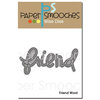 Paper Smooches - Dies - Friend Word
