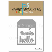 Paper Smooches - Dies - Quote Tag