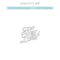 Papertrey Ink - Metal Dies - To Die For Sentiments - Hey Boo