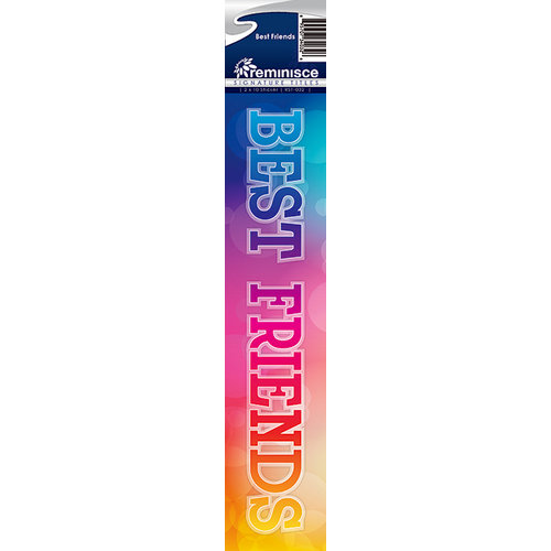 Reminisce - Cardstock Stickers - Signature Title - Best Friends