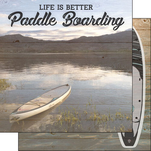 Scrapbook Customs - Life Is Better Collection - 12 x 12 Double Sided Paper - Paddle Boarding