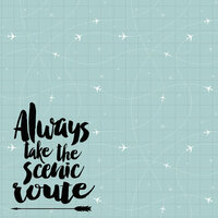 Scrapbook Customs - 12 x 12 Single Sided Paper - Always Take the Scenic Route