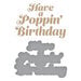 Spellbinders - Its My Party Too Collection - Glimmer Hot Foil Plates and Dies - Glimmering Poppin Birthday
