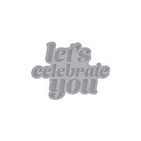 Spellbinders - Etched Dies - Let's Celebrate You