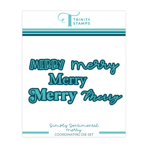 Trinity Stamps - Dies - Simply Sentimental - Merry