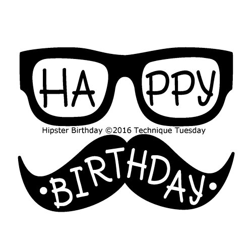 Technique Tuesday - Clear Acrylic Stamps - Hipster Birthday