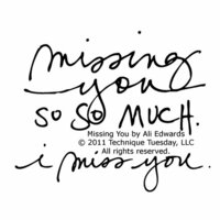 Technique Tuesday - Clear Acrylic Stamps - Missing You by Ali Edwards