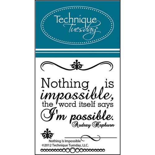 Technique Tuesday - Clear Acrylic Stamps - Nothing is Impossible