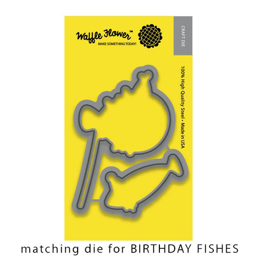 Waffle Flower Crafts - Craft Dies - Birthday Fishes